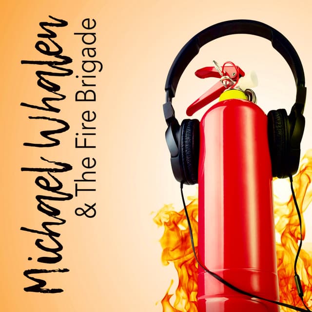 Michael Whalen & The Fire Brigade (feat. Vinnie Colaiuta, Michael League, Bob Magnuson & Adam Nitti)