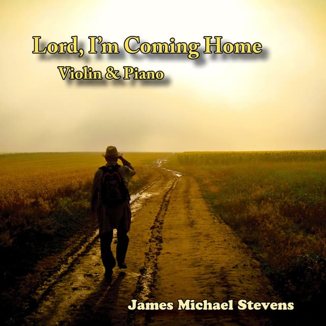Lord, I'm Coming Home - Violin & Piano - Single