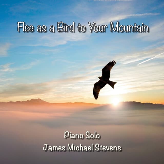 Flee as a Bird to Your Mountain - Piano Solo - Single