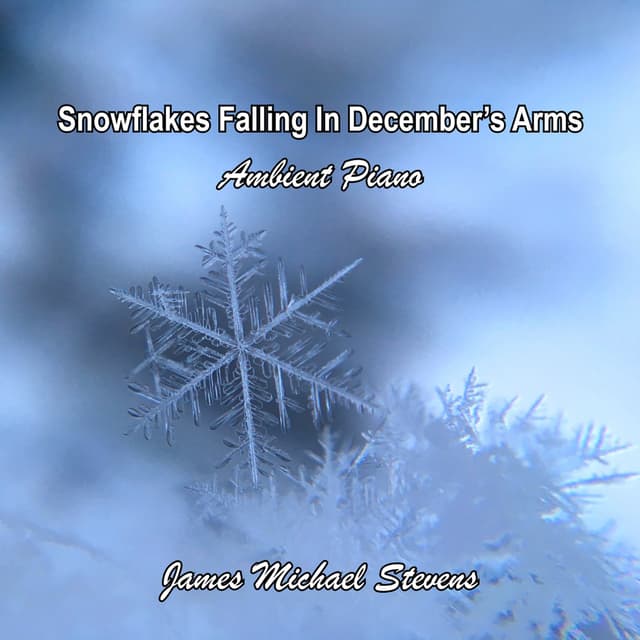 Snowflakes Falling in December's Arms - Ambient Piano - Single