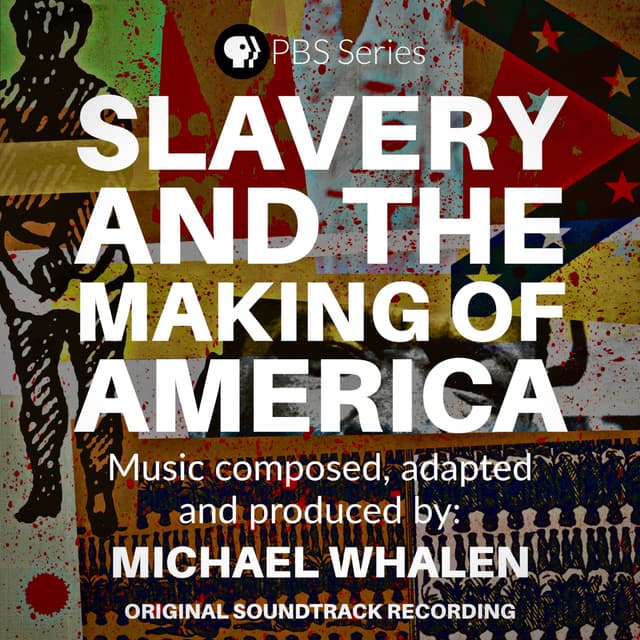 Slavery and the Making of America (Original Soundtrack Recording)