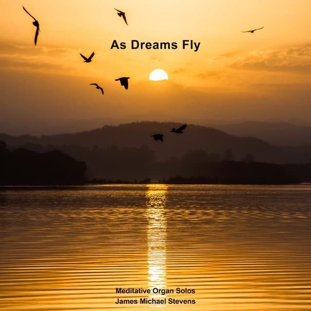 As Dreams Fly - Meditative Organ Solos