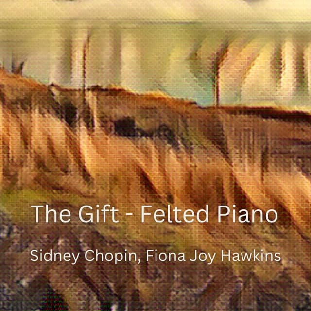The Gift – Felted Piano - Single