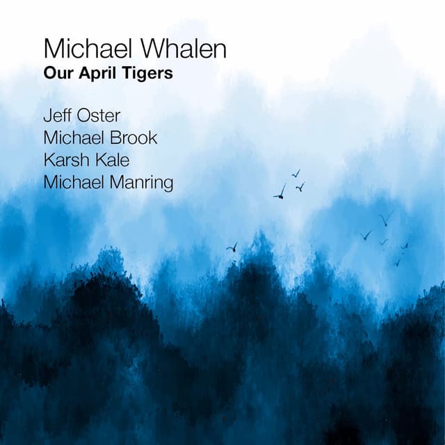 Our April Tigers (feat. Michael Manring, Jeff Oster, Michael Brook & Karsh Kale)