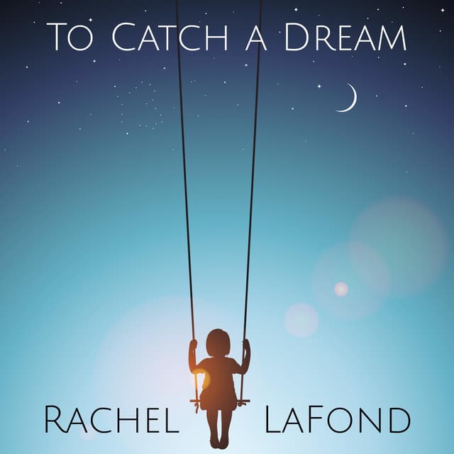 To Catch a Dream - Single