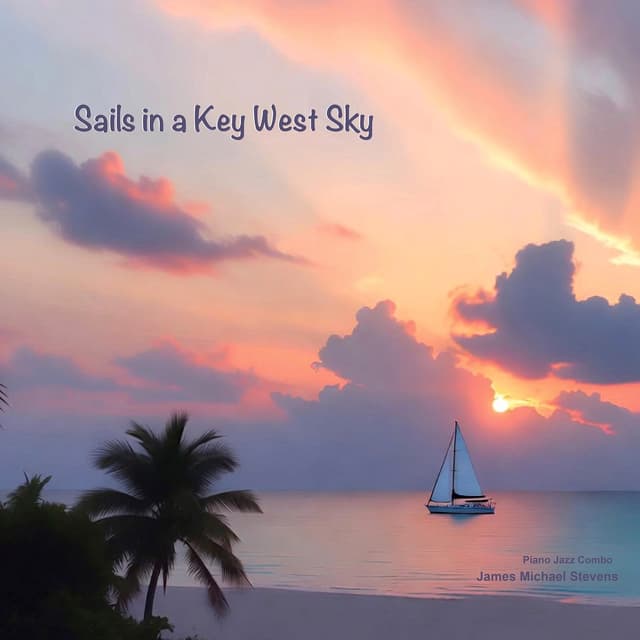 Sails in a Key West Sky (Piano Jazz Combo) - Single