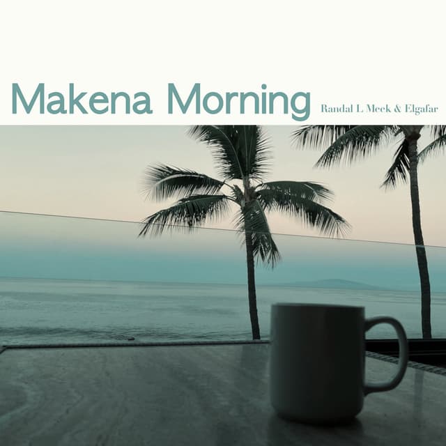 Makena Morning - Single