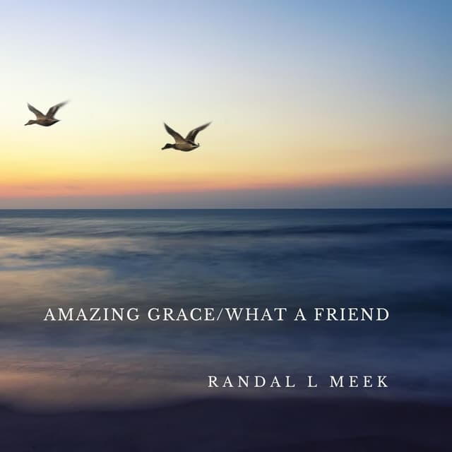 Amazing Grace / What a Friend - Single