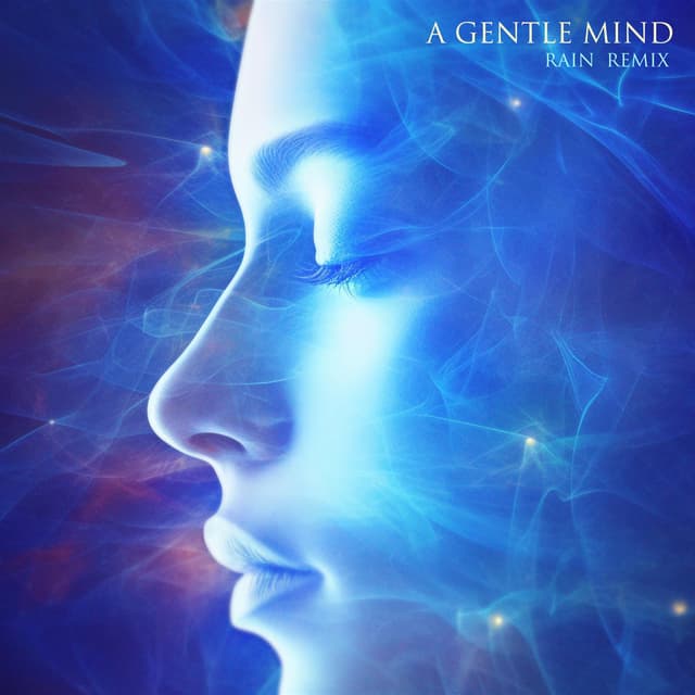 A Gentle Mind (Rain Remix) - Single