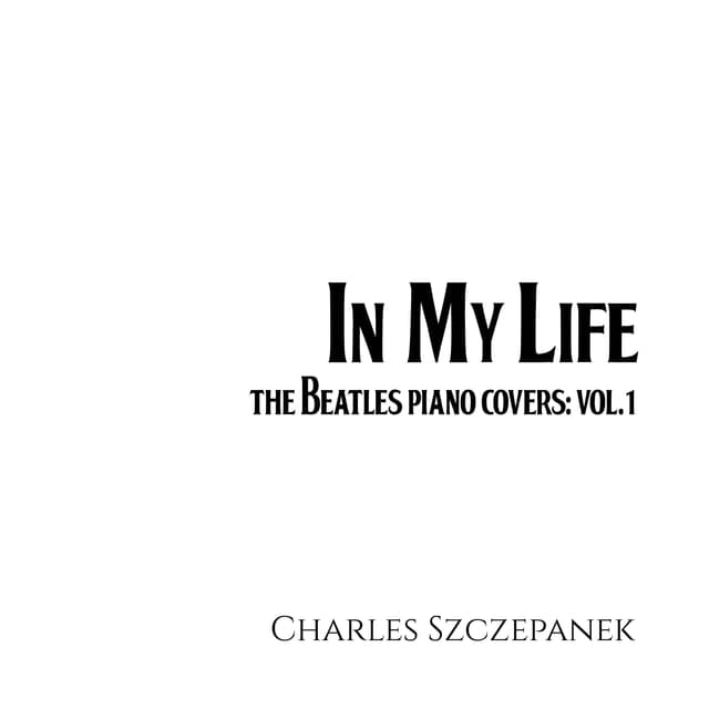 In My Life: The Beatles Piano Covers Vol. 1 - EP