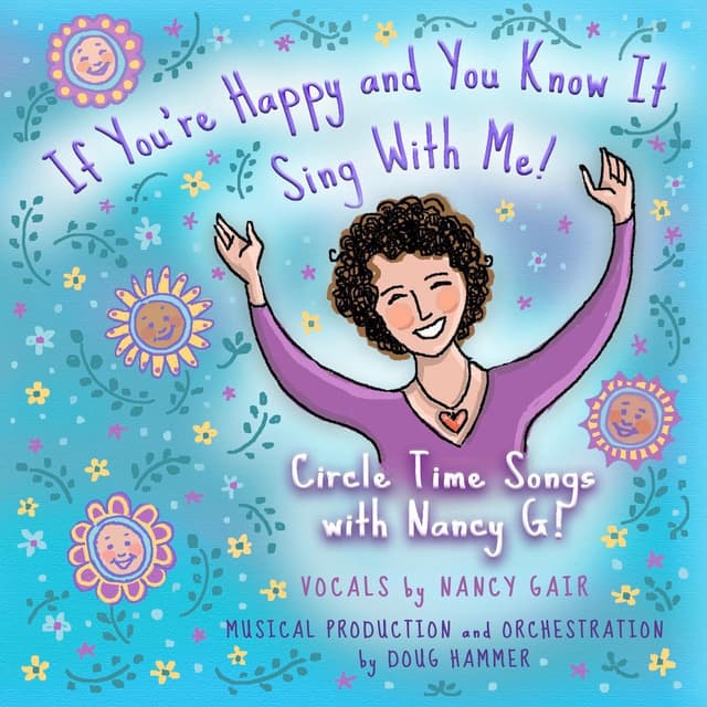 If You're Happy and You Know It, Sing With Me! Circle Time Songs With Nancy G! (feat. Doug Hammer)