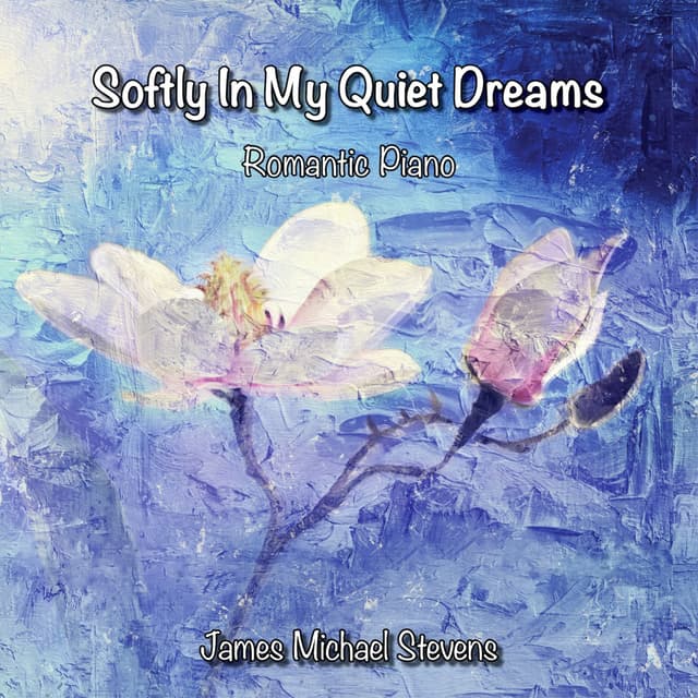 Softly in My Quiet Dreams - Romantic Piano - Single