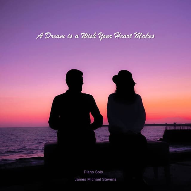 A Dream Is a Wish Your Heart Makes (Piano Solo) - Single