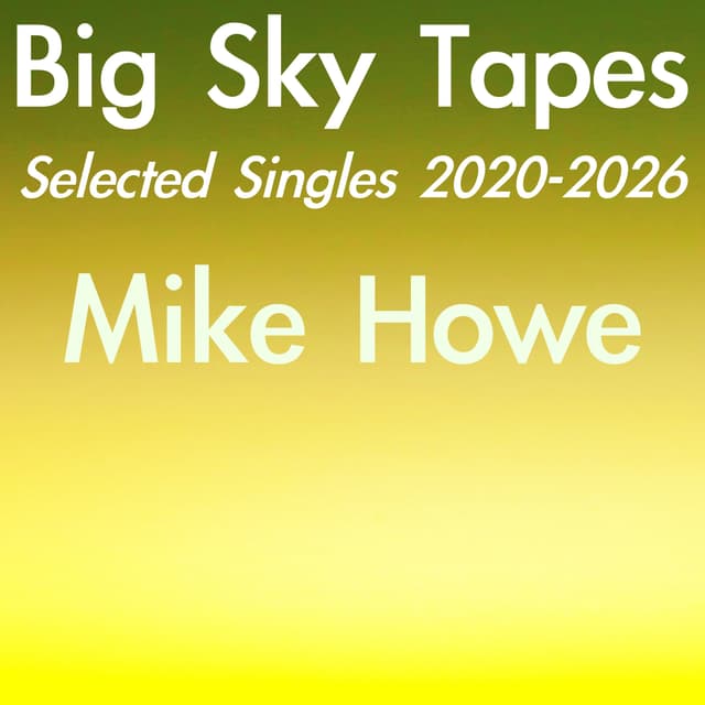 Big Sky Tapes - Selected Singles 2020-2026